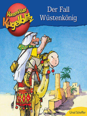 cover image of Kommissar Kugelblitz--Der Fall Wüstenkönig